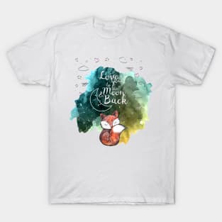 Love you to the moon and back T-Shirt